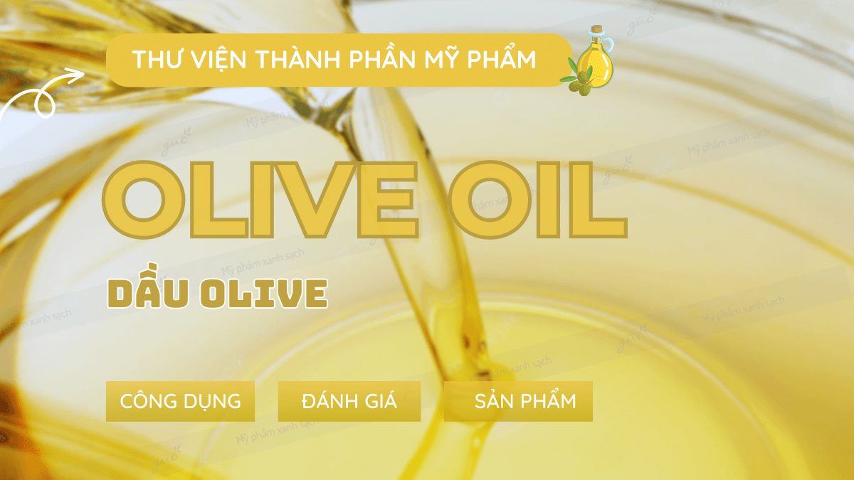 Thành phần dầu olive có trong mỹ phẩm