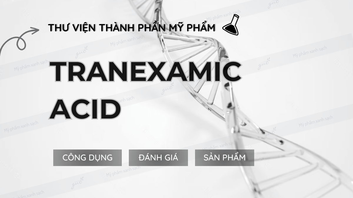 Thành phần tranexamic acid trong mỹ phẩm