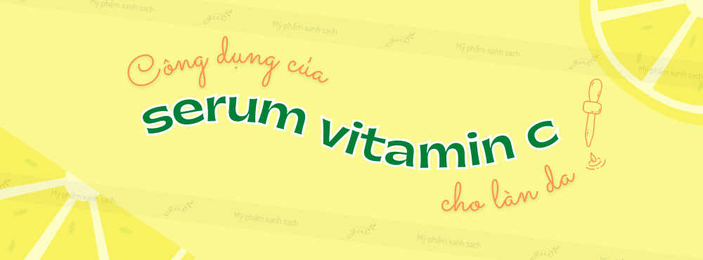 Công dụng của serum vitamin c